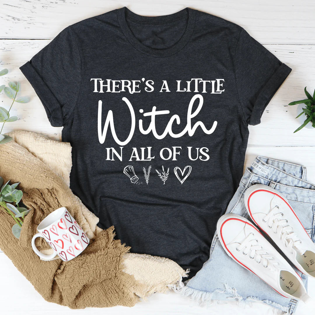 There'S a Little Witch in All of Us Tee